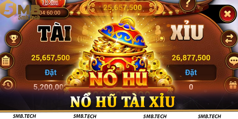 Nổ Hũ Tài Xỉu tại 5MB